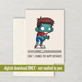 Zombie Printable Card Zombie Birthday Card Funny Zombie Card Digital Download Downloadable Last Minute Card Graphic Tee – Aesthetic Look · Perfect For Daily Wear