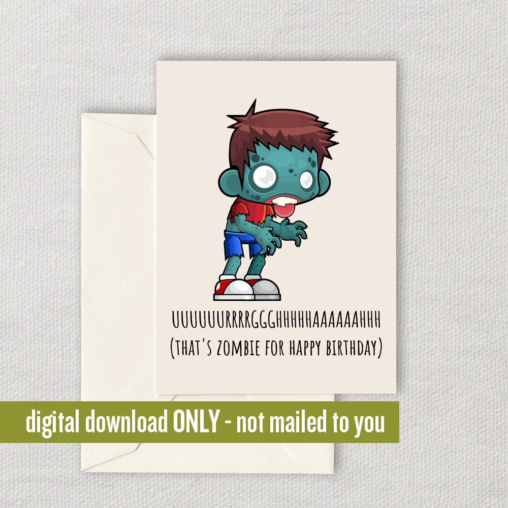 Zombie Printable Card Zombie Birthday Card Funny Zombie Card Digital Download Downloadable Last Minute Card Graphic Tee – Aesthetic Look · Perfect For Daily Wear