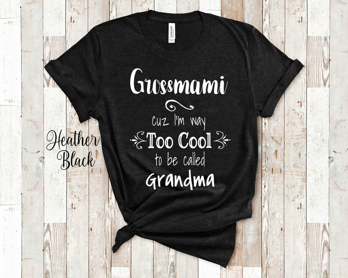 Too Cool Grossmami Grandma Tshirt Swiss Grandmother Gift Idea for Mother39s Day Birthday Christmas or Pregnancy Reveal Announcement Graphic Tee – Feel-Good Design · Trending Graphic Apparel