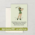 Funny Golf Birthday Card Golf Printable Card Downloadable Golf Birthday Card Golfer Card Golf Player Card Digital Download Graphic Tee – Bold Style · Top Pick For Any Outfit
