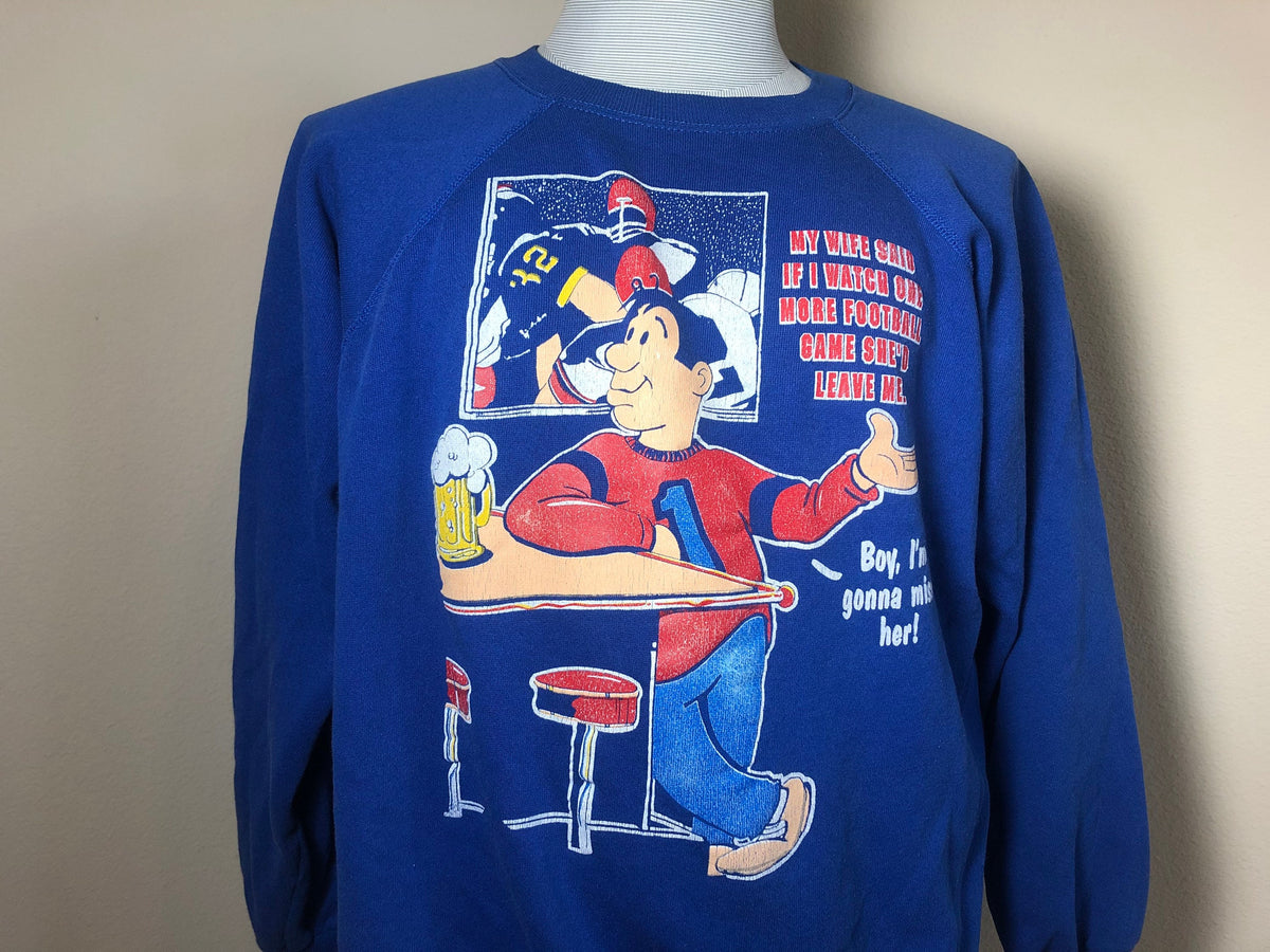 Vtg 80s Wife Said If I Watch One More Football Game Leave Me Blue Sweatshirt XL Sweatshirt – Fan Favorite · Top Pick For Any Outfit
