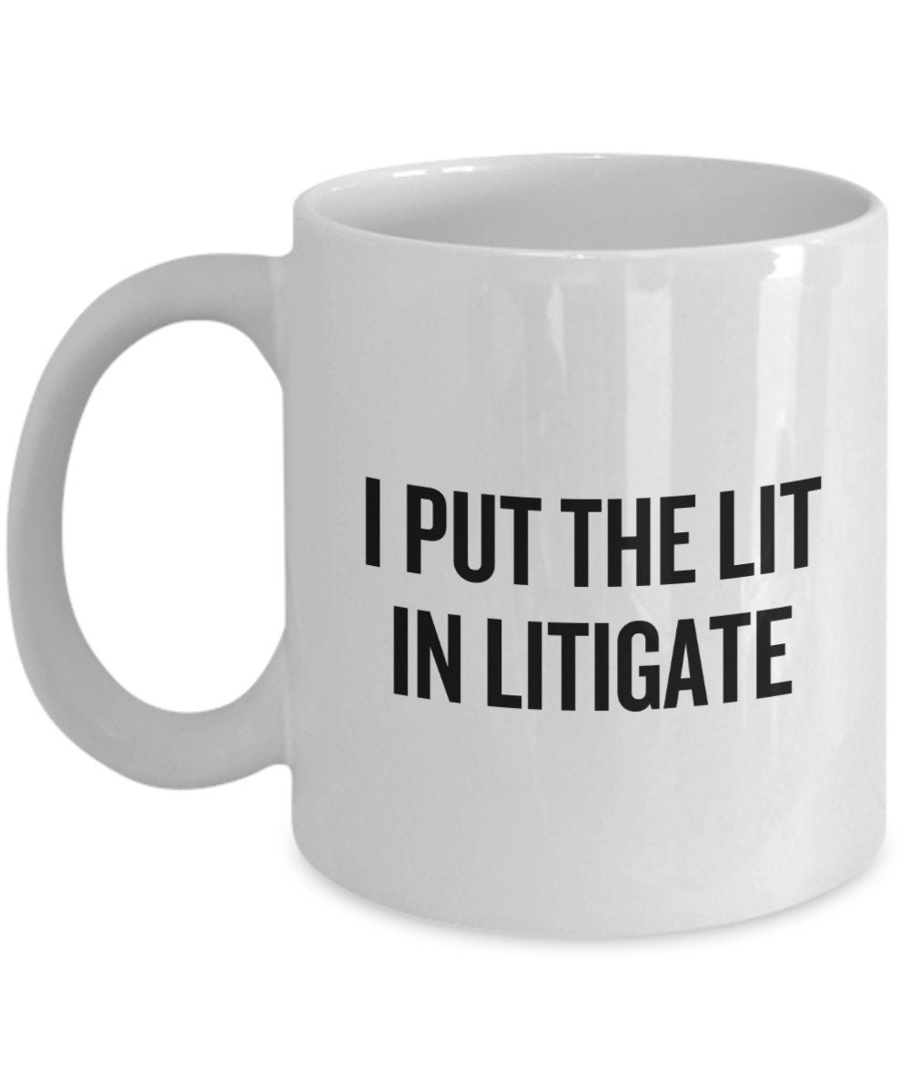 Funny Attorney Gift Lawyer Coffee Mug Litigation Lawyer Present I Put The Lit In Litigate Graphic Tee – Easygoing Wear · Top Pick For Any Outfit