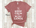 Keep Calm and Play Cards Funny Card Player Tshirt Bridge Card Playing Gifts For Women Men or Youth Girls Boys Graphic Tee – Warm & Stylish · Perfect For Daily Wear