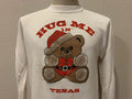 Vintage 8039s Hug Me In Texas Christmas Teddy Bear White Crewneck Sweatshirt M Sweatshirt – Feel-Good Design · Trending Graphic Apparel