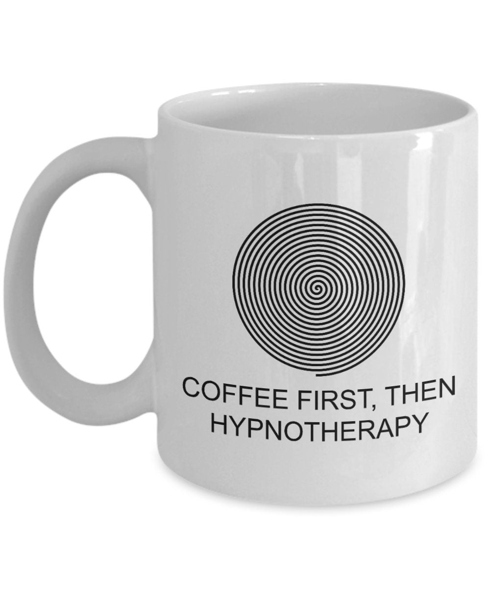 Funny Hypnotherapy Gift Hypnotherapist Coffee Mug Hypnotist Present Hypnosis Gift Coffee First Then Hypnotherapy Graphic Tee – Everyday Comfort · Top Pick For Any Outfit