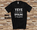 Yeye Is My Name Grandpa Tshirt Jewish Yiddish Grandfather Gift Idea for Father39s Day Birthday Christmas or Pregnancy Reveal Announcement Graphic Tee – Feel-Good Design · High-Quality Print