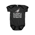Pigeon Baby Bodysuit Pigeon Baby Gifts Pigeon Lover Baby Shirt Baby Onepiece I39d Know Who I39d Shit On Graphic Tee – Cozy Vibes · Great Gift For Fans