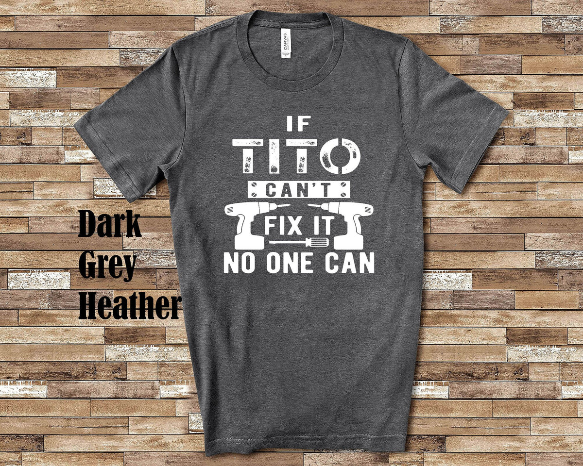 If Tito Can39t Fix It Tshirt Long Sleeve Shirt Sweatshirt or Tank Top Mexican Spanish Grandfather Father39s Day Christmas Birthday Gift Sweatshirt – Bold Style · Must-Have Style