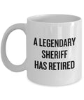 Retired Sheriff Gift Retired Sheriff Coffee Mug Sheriff Retirement Present A Legendary Sheriff Has Retired Graphic Tee – Bold Style · Trending Graphic Apparel