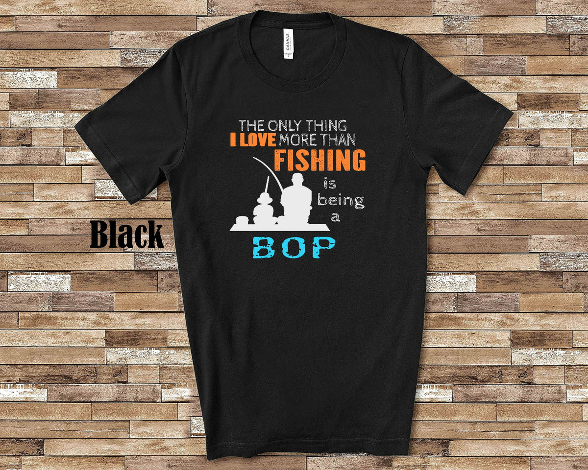 Love More Than Fishing Bop Tshirt Long Sleeve Shirt Sweatshirt or Tank Top Special Grandfather Father39s Day Christmas Birthday Gift Sweatshirt – Warm & Stylish · Great Gift For Fans