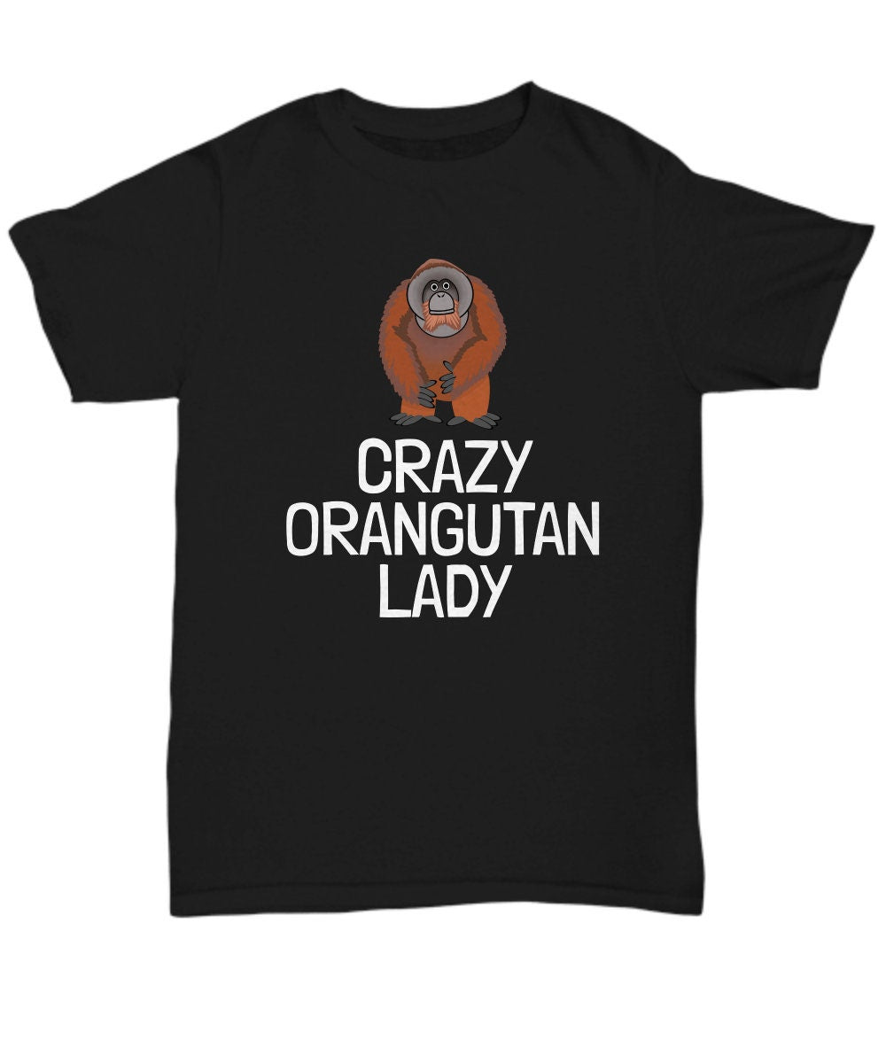 Orangutan Shirt Orangutan Lover Gift Present for Orangutan Fans Crazy Orangutan Lady Unisex Tee Graphic Tee – Easygoing Wear · Great Gift For Fans
