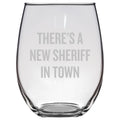 Funny Sheriff Gift Sheriff Wine Glass Sheriff Present Idea There39s a New Sheriff In Town Stemless Wine Glass Graphic Tee – Feel-Good Design · High-Quality Print