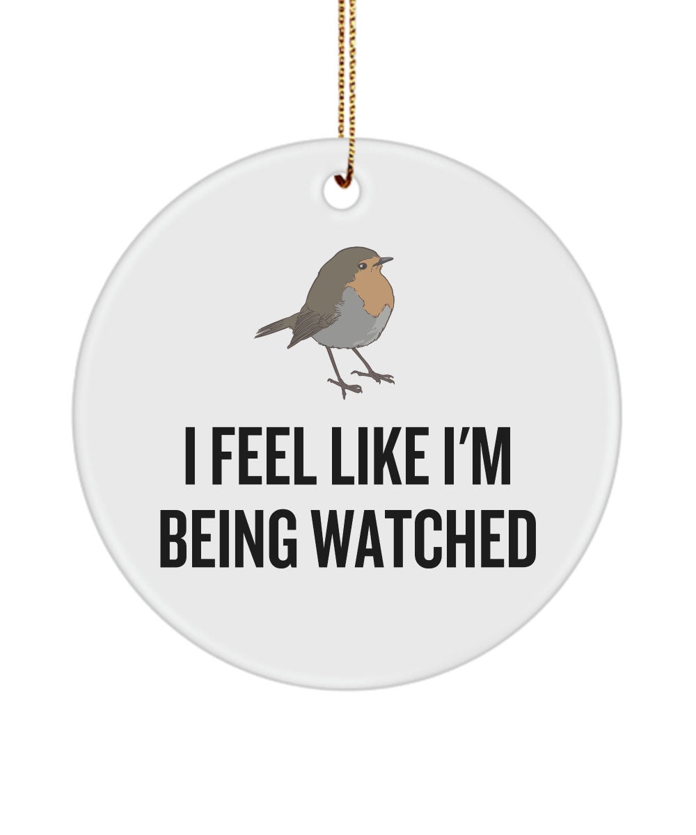Funny Bird Ornament Birdwatching Ornaments Bird Watching Gift I Feel Like I39m Being Watched Graphic Tee – Warm & Stylish · Great Gift For Fans