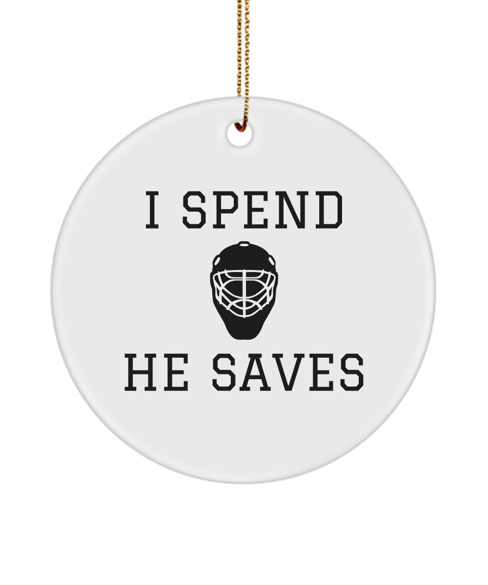 Funny Hockey Mom Ornament Goalie Mom Gift I Spend He Saves Hockey Dad Goalie Dad Mother39s Day Ceramic Ornament Graphic Tee – Bold Style · Trending Graphic Apparel