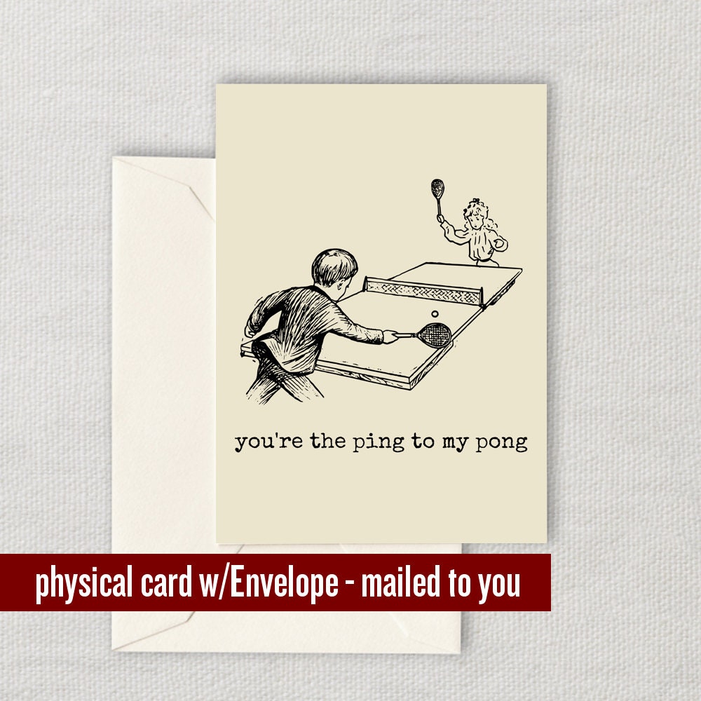 Table Tennis Greeting Card Ping Pong Cards Table Tennis Gift You39re The Ping To My Pong Romantic Valentine Card Graphic Tee – Soft Feel · Must-Have Style