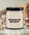 Funny Psychology Candle Psychologist Gift Idea Therapist Present And How Does That Make You Feel Graphic Tee – Soft Feel · Great Gift For Fans