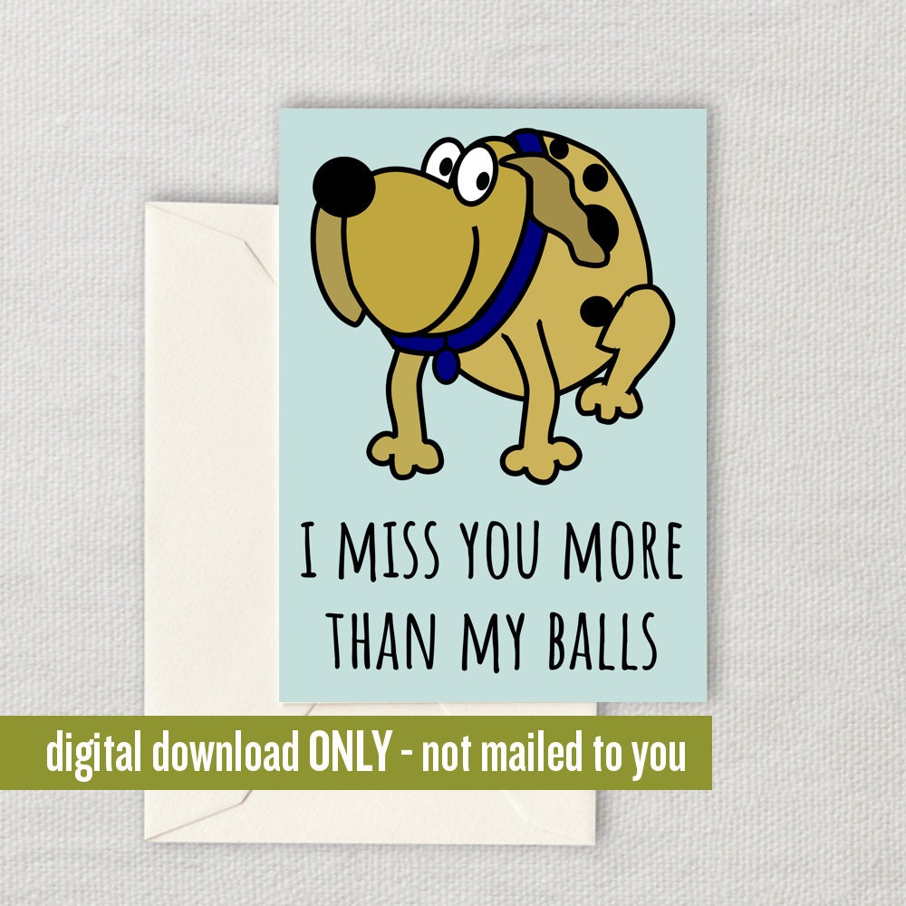 Funny Valentine39s Gift For Veterinarian Vet Tech Printable Card Neutered Dog Card Miss You More Than My Balls Digital Download Graphic Tee – Easygoing Wear · Great Gift For Fans