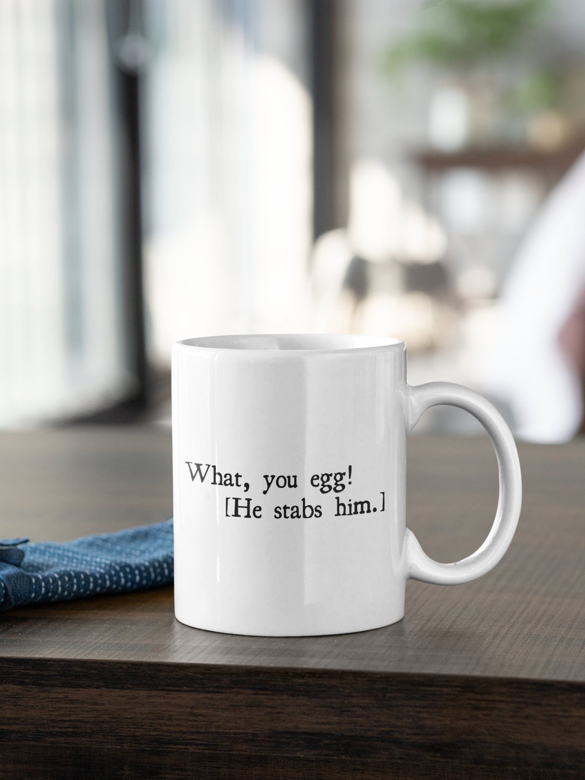 Funny Shakespeare Quote Shakespeare Mug Theater Geek Thespian Gift English Teacher Gift What You Egg Graphic Tee – Premium Graphic · High-Quality Print