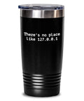 Computer Geek Gift Computer Nerd Tumbler Programmer Gift Web Developer Present Coder Gift No Place Like 127001 Graphic Tee – Soft Feel · Must-Have Style