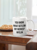 Funny Biology Gift Biology Teacher Mug Biologist Present Idea What Gets On My Nerves Myelin Graphic Tee – Easygoing Wear · Must-Have Style
