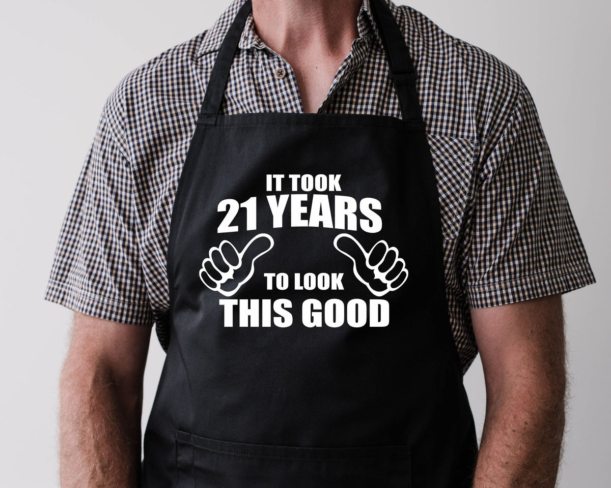 Baking Apron 21st Birthday Apron 21st Birthday Gifts It Took 21 Years Old To Look This Good Cooking Apron Bbq Summer Graphic Tee – Fan Favorite · Trending Graphic Apparel