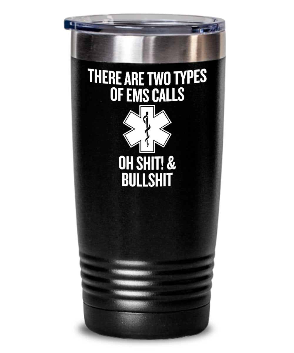 Paramedic Tumbler EMT Gift Idea Types Of EMS Calls Medical Staff Gift Ambulance Medical Technician Graphic Tee – Fan Favorite · Perfect For Daily Wear
