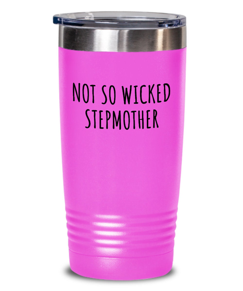 Funny Stepmother Tumbler Stepmom Gift Idea Mother39s Day Gift Not So Wicked Stepmother Graphic Tee – Premium Graphic · Trending Graphic Apparel