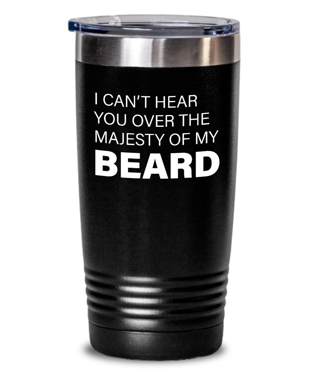 Funny Beard Tumbler Majesty Of My Beard Gift for Bearded Men Quality Present for Boyfriend Husband Father Friend Beard Lovers Graphic Tee – Aesthetic Look · Perfect For Daily Wear