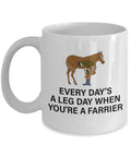 Farrier Gift Farrier Mug Funny Farrier Present Every Day39s a Leg Day Graphic Tee – Fan Favorite · Must-Have Style