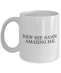 Hip Replacement Gift Hip Surgery Mug Hip Joint Surgery Get Well Gift Recovery Gift New Hip Same Amazing Me Graphic Tee – Cozy Vibes · Trending Graphic Apparel