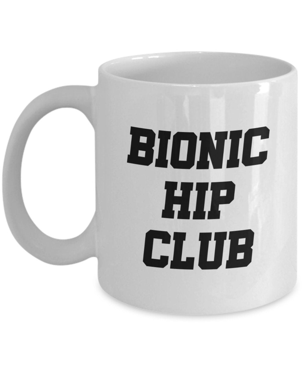 Hip Replacement Gift Hip Surgery Mug Hip Joint Surgery Get Well Gift Recovery Gift Bionic Hip Club Graphic Tee – Cozy Vibes · Trending Graphic Apparel