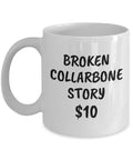 Broken Collarbone Mug Broken Collarbone Gift Broken Clavicle Get Well Gift Collar Bone Broken Collarbone Story Graphic Tee – Bold Style · Perfect For Daily Wear