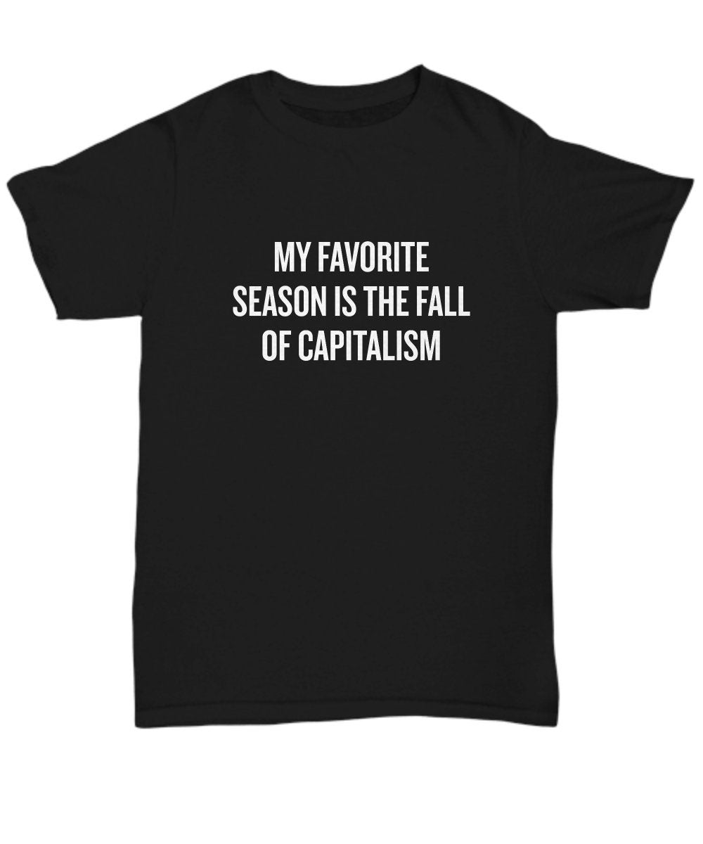 Anarchy Shirt Anarchy Gift Anarchist Gifts Anarchism Gifts Fall Of Capitalism Unisex Tee Graphic Tee – Everyday Comfort · Perfect For Daily Wear