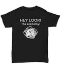 Funny Economics Shirt Economist Gift Idea Economics Teacher or Student Present Hey Look The Economy Unisex Tee Graphic Tee – Everyday Comfort · Perfect For Daily Wear