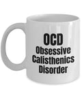 Calisthenics Gift Calisthenics Mug Calisthenic Gifts Obsessive Calisthenics Disorder Graphic Tee – Premium Graphic · Great Gift For Fans