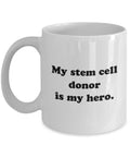 Stem Cell Gift Stem Cells Mug Stem Cell Transplant Stem Cell Donor Stem Cell Recipient My Stem Cell Donor Is My Hero Graphic Tee – Feel-Good Design · High-Quality Print