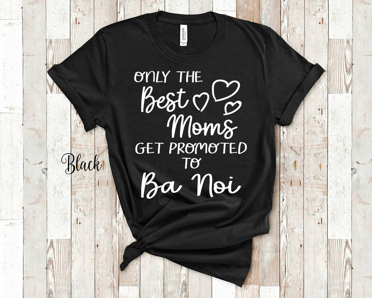 Best Moms Get Promoted to Ba Noi Grandma Tshirt Vietnamese Grandmother Gift Idea for Mother39s Day Birthday Christmas or Pregnancy Reveal Graphic Tee – Warm & Stylish · Great Gift For Fans