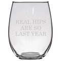 Hip Replacement Gift Hip Surgery Wine Glass Stemless Wine Glass Hip Joint Surgery Get Well Recovery Gift Real Hips Are So Last Graphic Tee – Bold Style · Trending Graphic Apparel