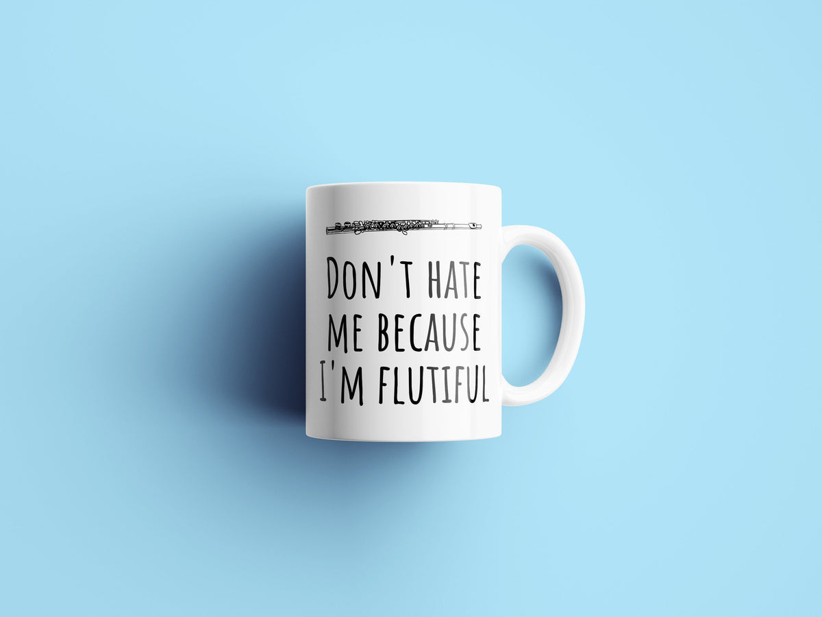 Gift For Flutist Flute Coffee Mug Don39t Hate Me Because I39m Flutiful Band Player Gift Marching Band Graphic Tee – Warm & Stylish · Top Pick For Any Outfit