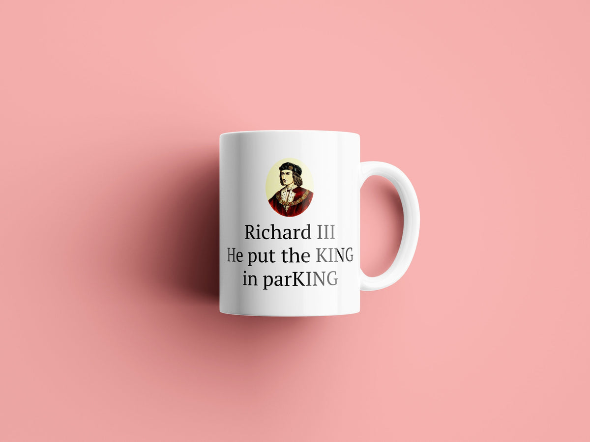 Richard III Put The King In Parking Funny Archeology Gift Archeologist Historian Mug Graphic Tee – Feel-Good Design · Trending Graphic Apparel