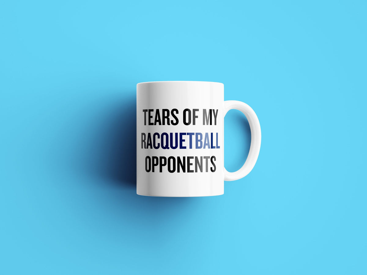 Funny Racquetball Mug Racquetballer Gift Idea Tears of My Racquetball Opponents Graphic Tee – Cozy Vibes · Trending Graphic Apparel