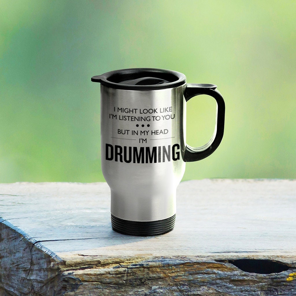Funny Drummer Travel Mug Band Gift In My Head I39m Drumming 14 oz Stainless Steel Graphic Tee – Easygoing Wear · Great Gift For Fans