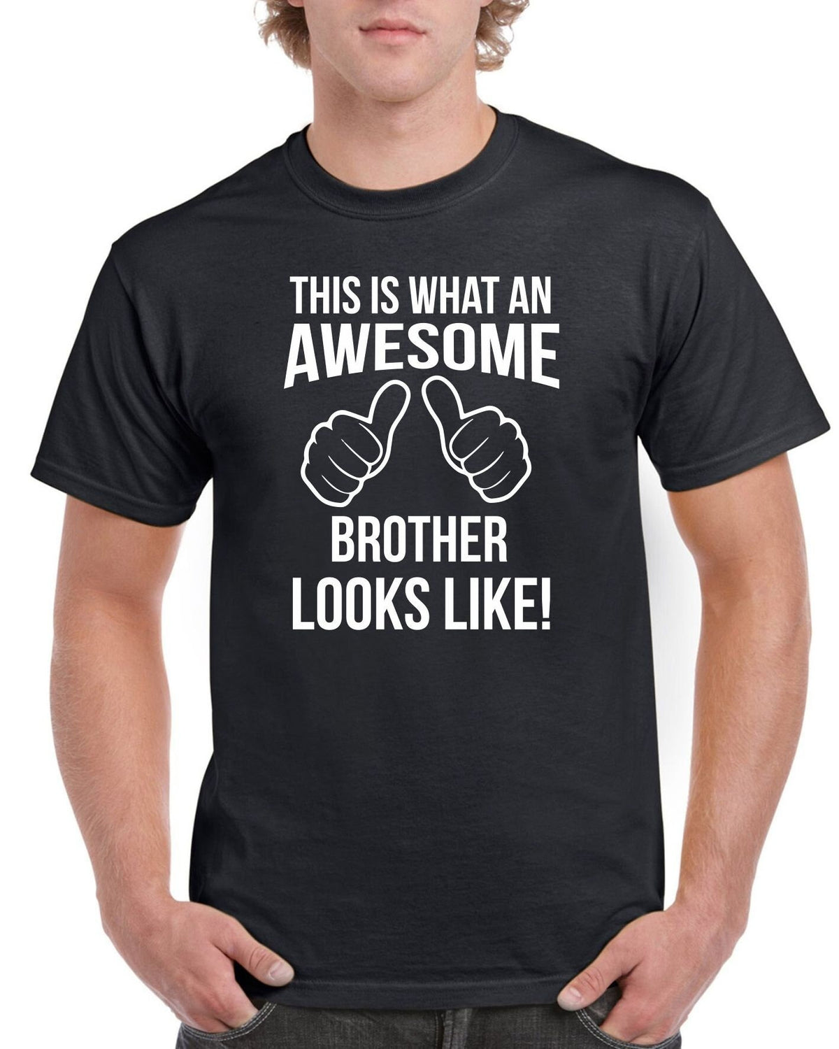 Brother Birthday TShirt Gifts Presents This Is What An Awesome Brother Looks Like Christmas Gift Unisex Top Graphic Tee – Warm & Stylish · Perfect For Daily Wear