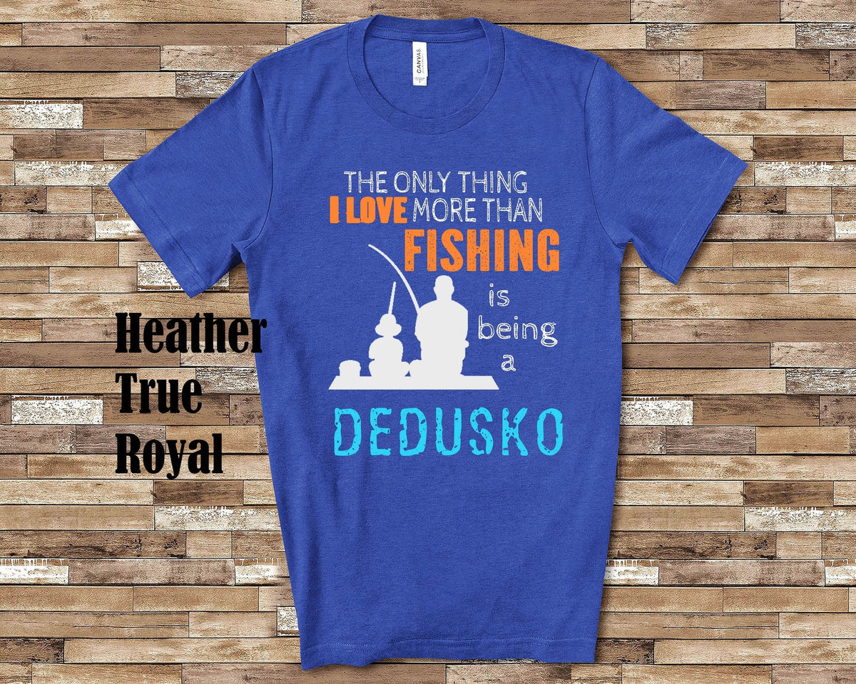 Love More Than Fishing Dedusko Tshirt Long Sleeve Shirt Sweatshirt or Tank Top Slovakian Grandfather Father39s Day Christmas Birthday Gift Sweatshirt – Everyday Comfort · Great Gift For Fans