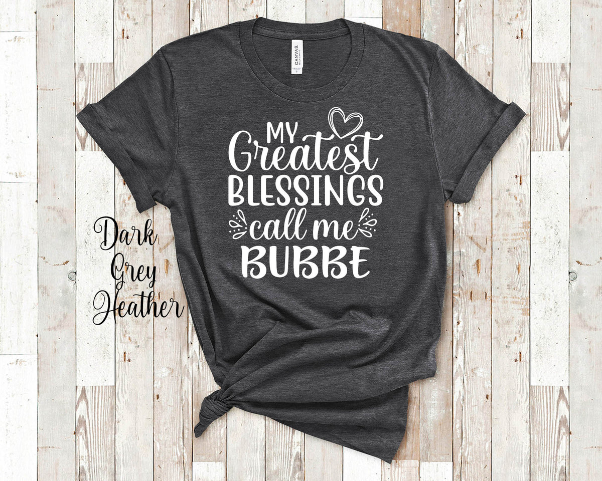 My Greatest Blessings Call Me Bubbe Grandma Tshirt Jewish Grandmother Gift Idea for Mother39s Day Birthday Christmas or Pregnancy Reveal Graphic Tee – Everyday Comfort · Great Gift For Fans