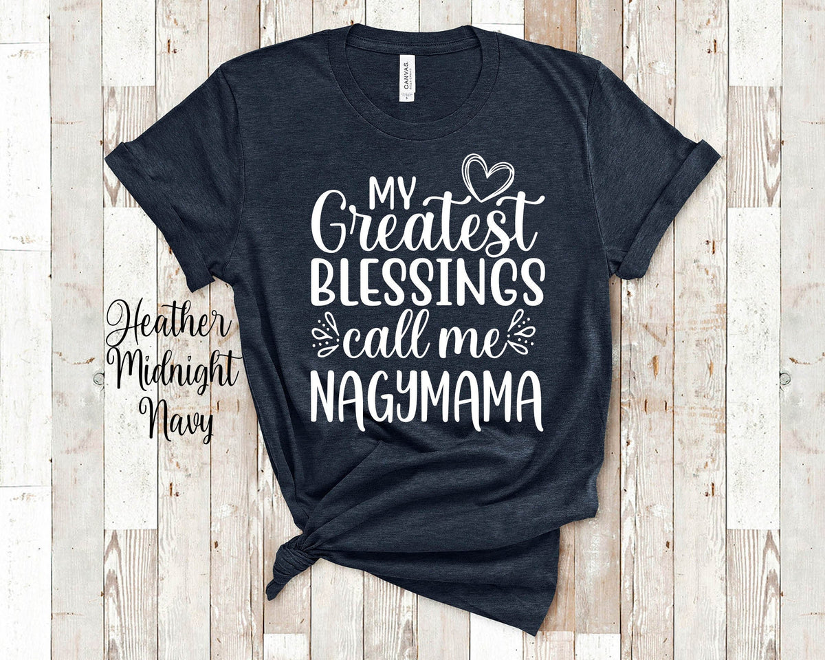 My Greatest Blessings Call Me Nagymama Grandma Tshirt Hungarian Grandmother Gift Idea for Mother39s Day Birthday Christmas Pregnancy Reveal Graphic Tee – Everyday Comfort · Perfect For Daily Wear