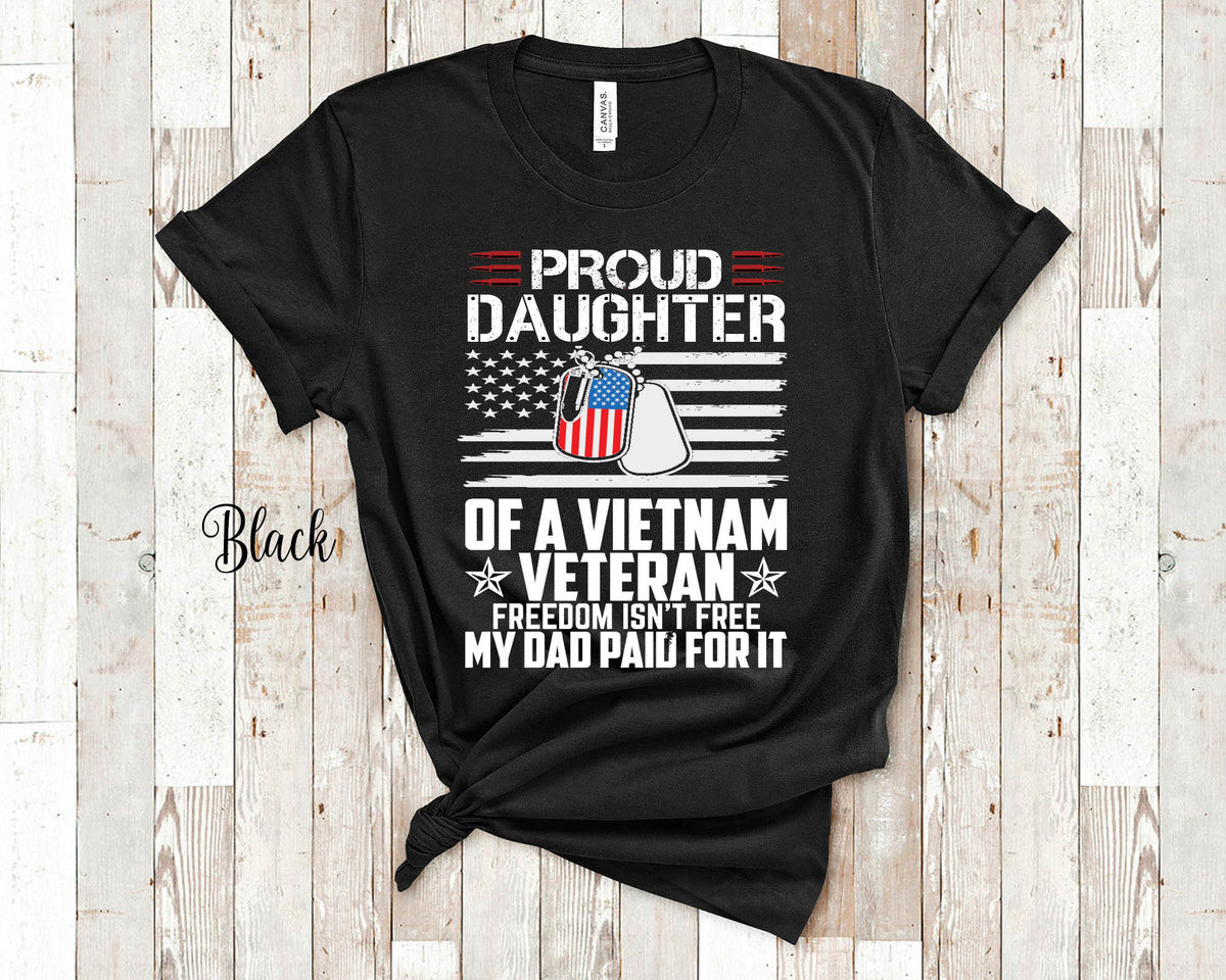 Proud Daughter of a Vietnam War Veteran Freedom Isn39t Free My Dad Paid For It Tshirt Graphic Tee – Fan Favorite · Perfect For Daily Wear