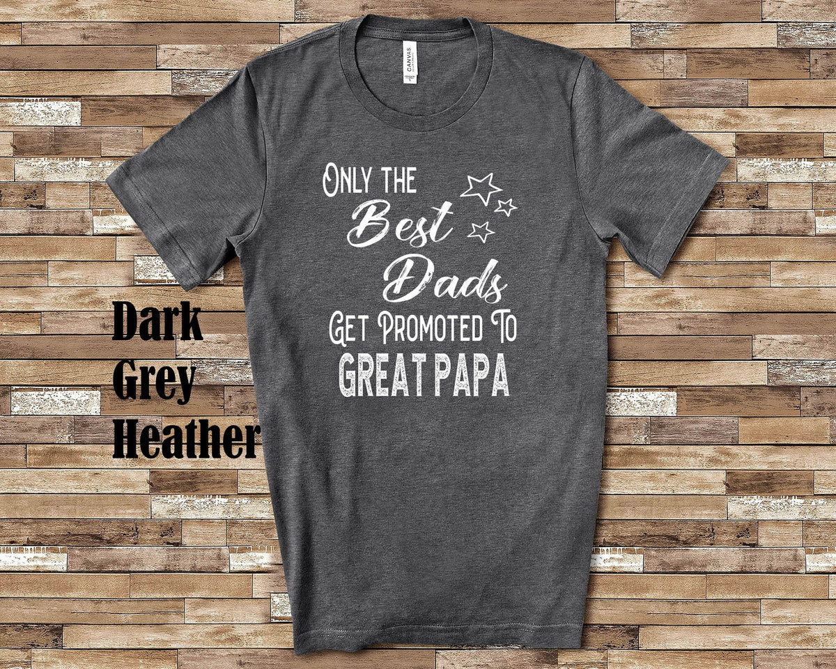 The Best Dads Get Promoted to Great Papa Great Grandpa Tshirt Special Gift Idea for Father39s Day Birthday Christmas or Pregnancy Reveal Graphic Tee – Soft Feel · Great Gift For Fans