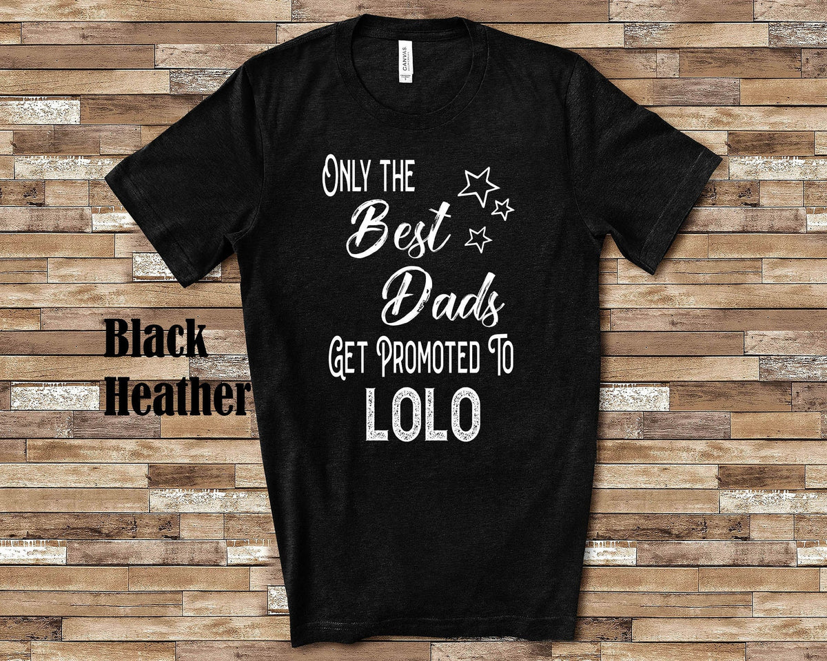 The Best Dads Get Promoted to Lolo Grandpa Tshirt Filipino Grandfather Gift Idea for Father39s Day Birthday Christmas or Pregnancy Reveal Graphic Tee – Warm & Stylish · Perfect For Daily Wear