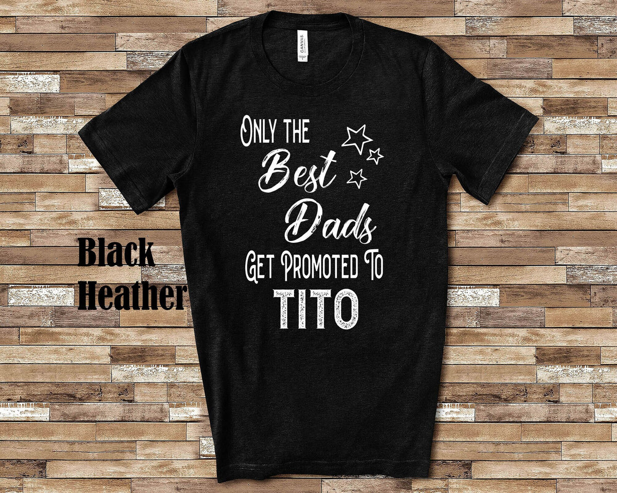 The Best Dads Get Promoted to Tito Grandpa Tshirt Spanish Grandfather Gift Idea for Father39s Day Birthday Christmas or Pregnancy Reveal Graphic Tee – Soft Feel · High-Quality Print